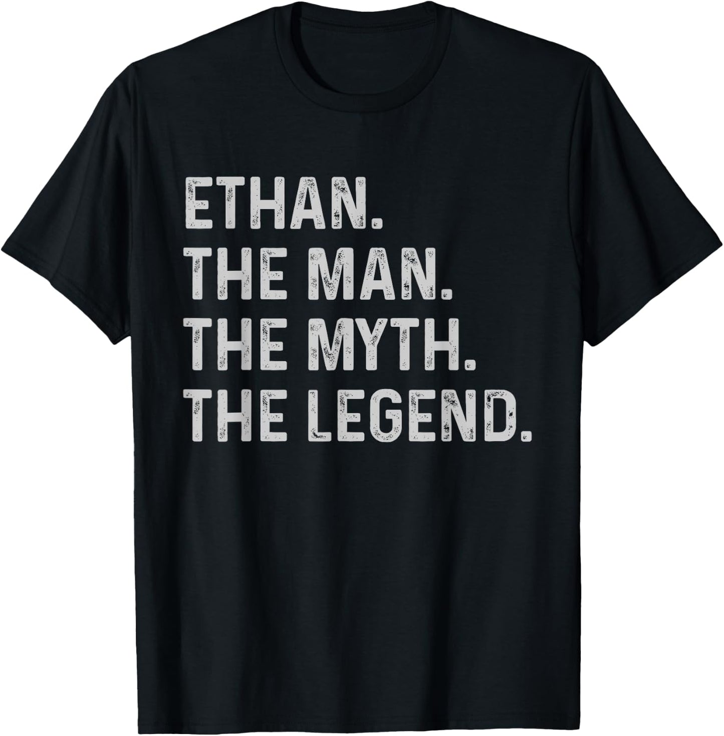 Ethan The Man The Myth The Legend - Funny Gift Ethan T-Shirt - T-Shirt | Black