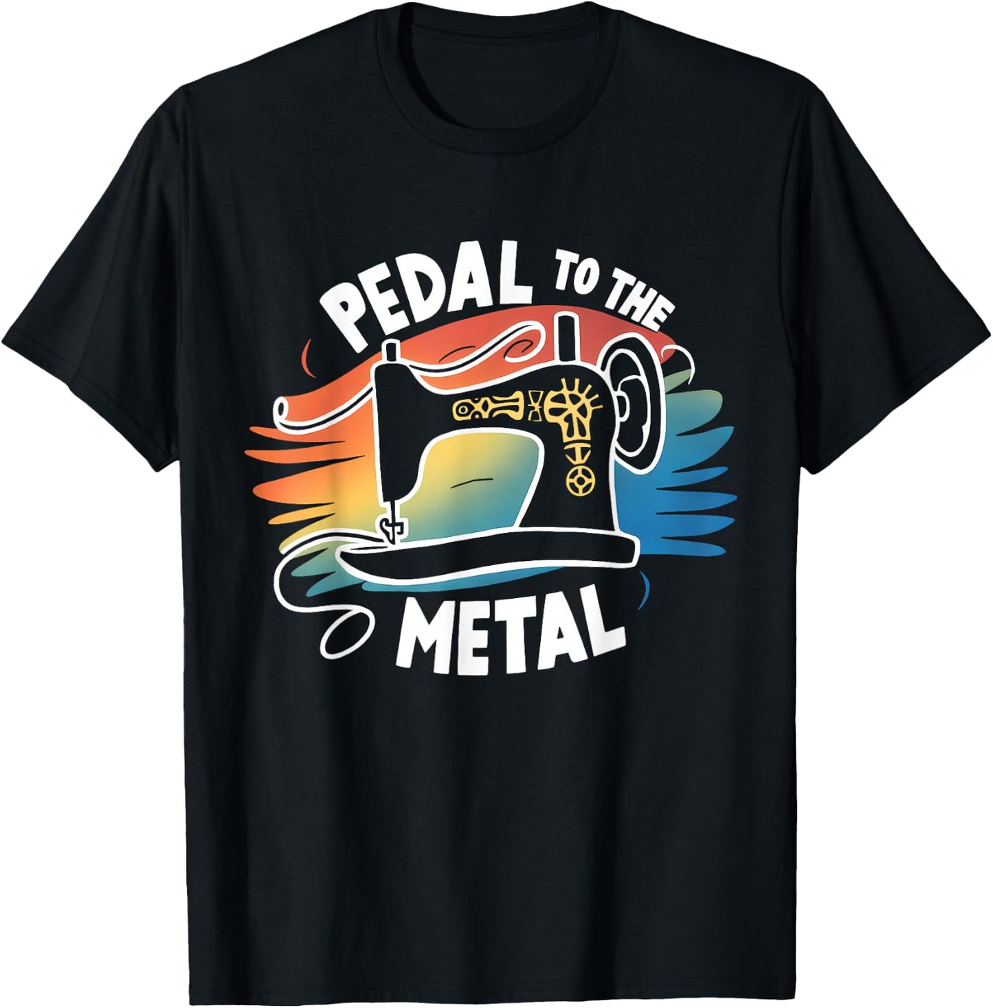 Pedal to the Metal Sewing Machine Quilting Craft Lover Women T-Shirt - T-Shirt | Black