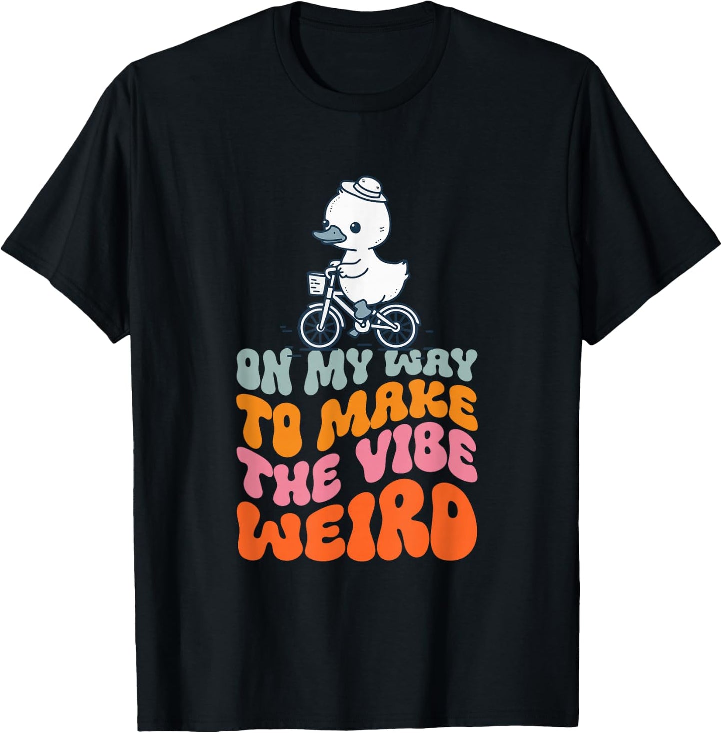On My Way To Make The Vibe Weird T-Shirt - T-Shirt | Black
