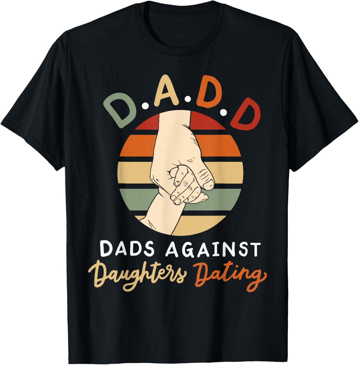 D.A.D.D. Dads Against Daughters Dating T-Shirt - T-Shirt | Black