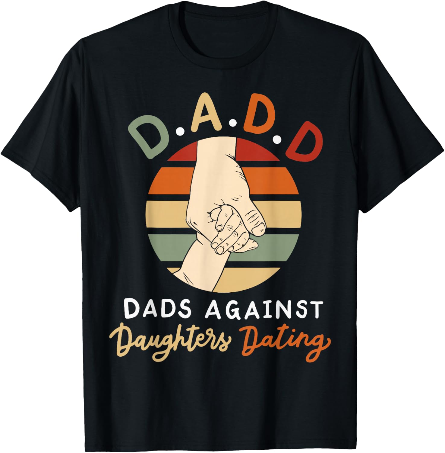 D.A.D.D. Dads Against Daughters Dating T-Shirt - T-Shirt | Black
