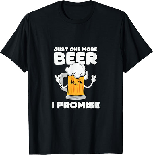 Just one more Beer Pun T-Shirt - T-Shirt | Black