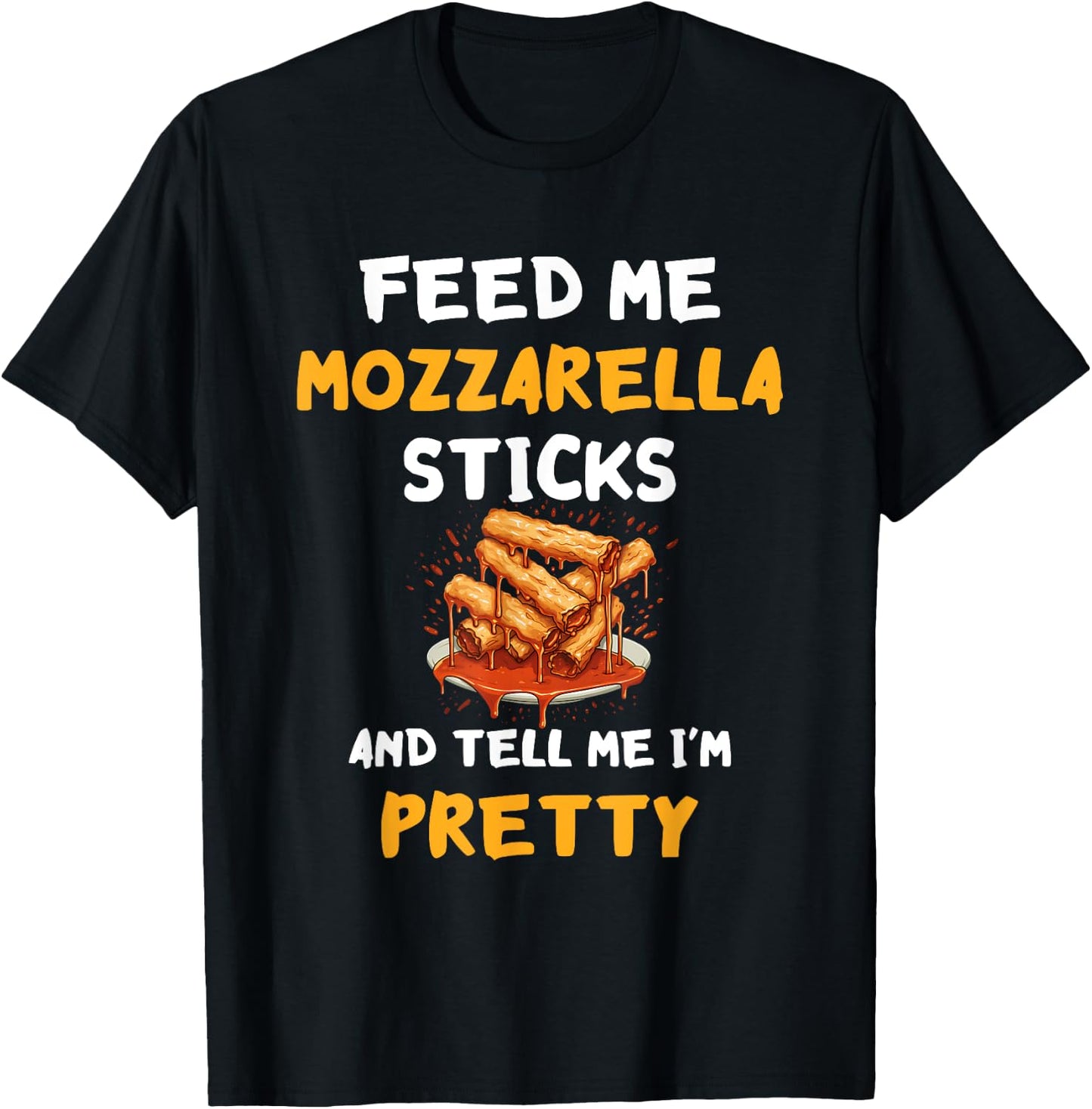 Mozzarella Sticks Mozzarella Cheese Feed Me Cheesy Melted T-Shirt - T-Shirt | Black