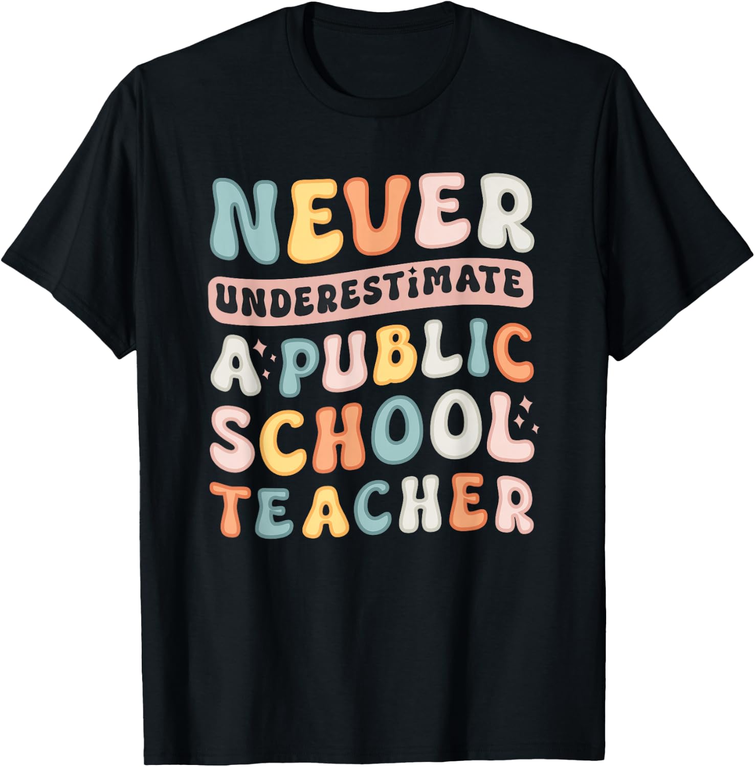 Never Underestimate a Public School Teacher T-Shirt - T-Shirt | Black
