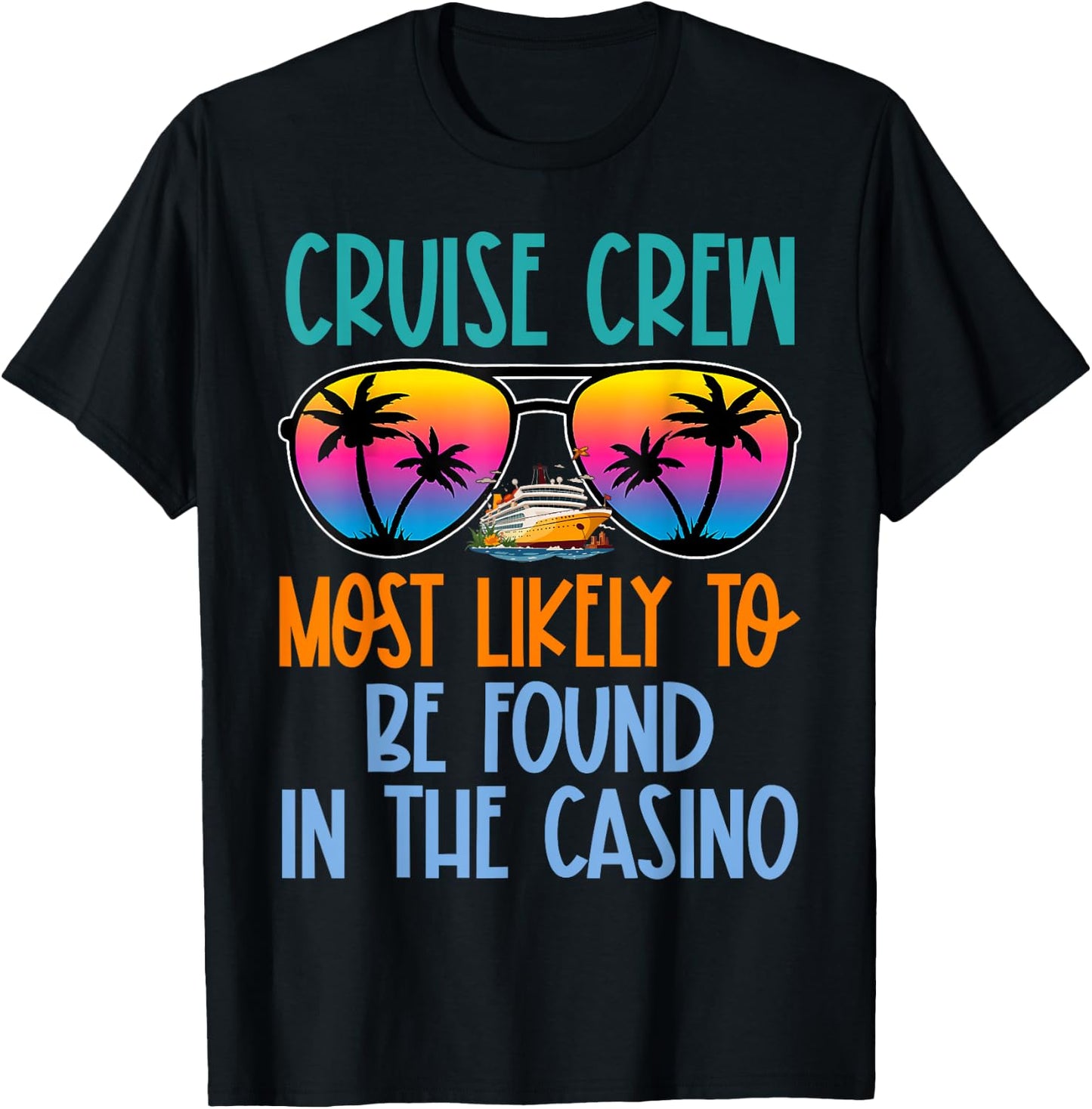 Cruise Crew Most Likely to Be Found In The Casino Retro T-Shirt - T-Shirt | Black