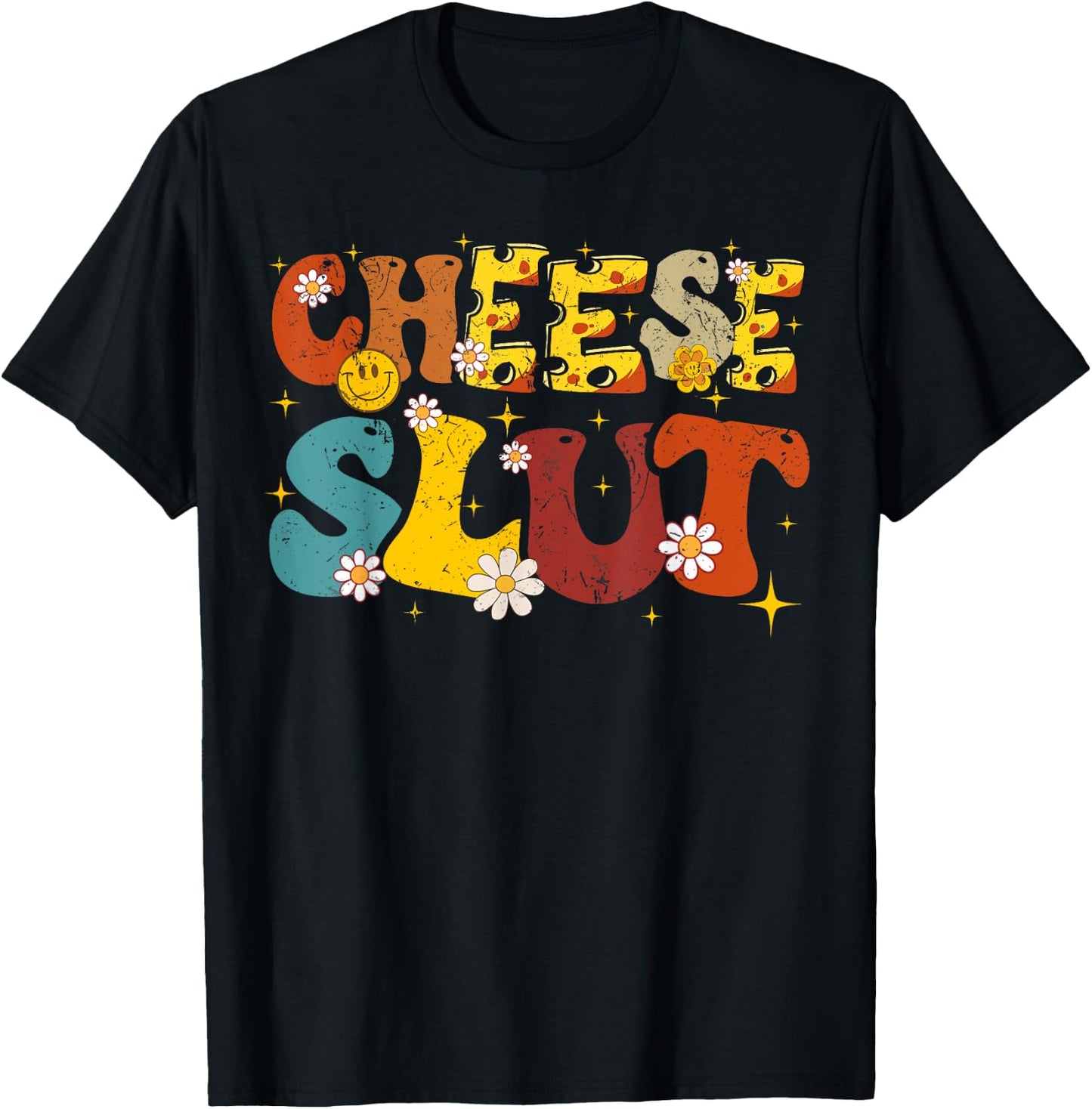Cheese Slut Groovy Sarcastic Funny Saying Christmas T-Shirt - T-Shirt | Black