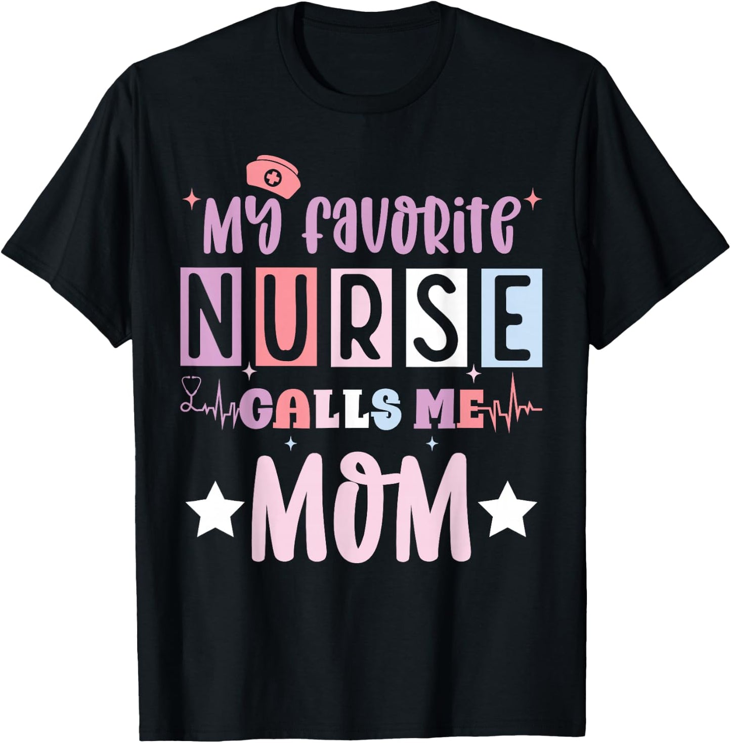My favorite nurse calls me mom funny registered nurse mother T-Shirt - T-Shirt | Black