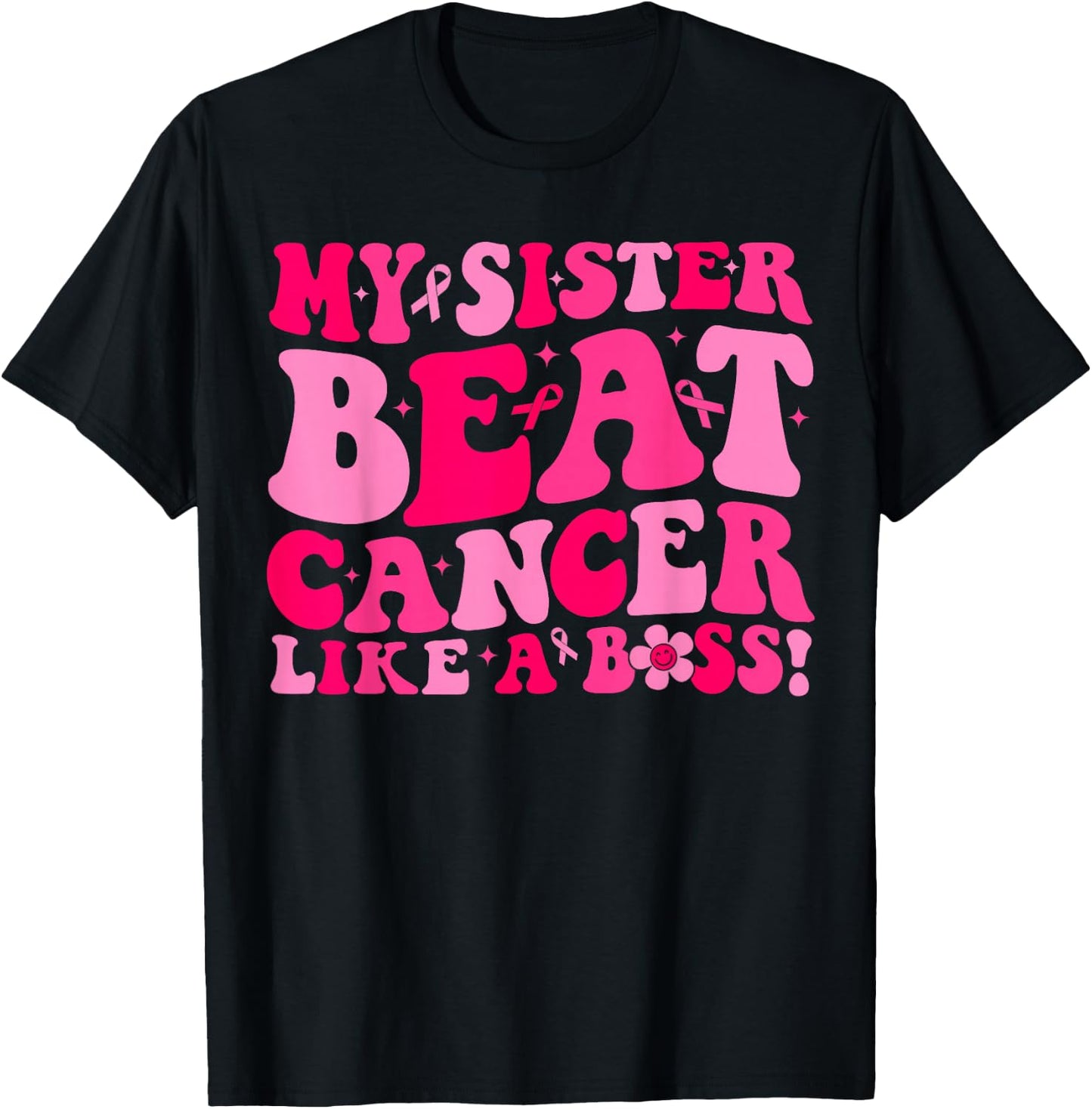 Groovy My Sister Beat Breast Cancer Like A Boss Survivor T-Shirt - T-Shirt | Black