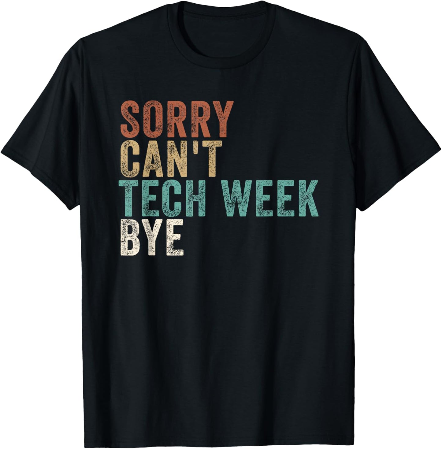 Sorry can't its tech Week bye Boys Kids Men T-Shirt - T-Shirt | Black