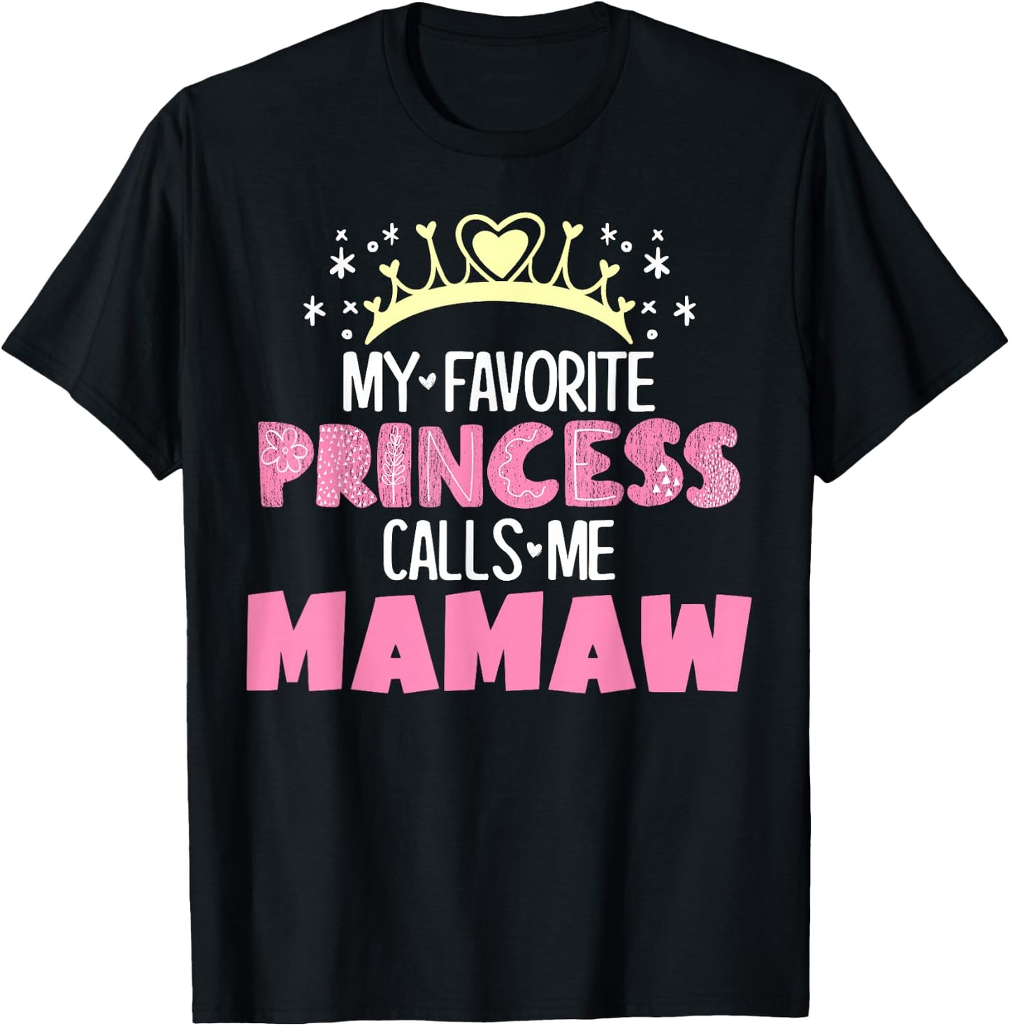 My Favorite Princess Calls Me Mamaw Funny Cute Grandma T-Shirt - T-Shirt | Black
