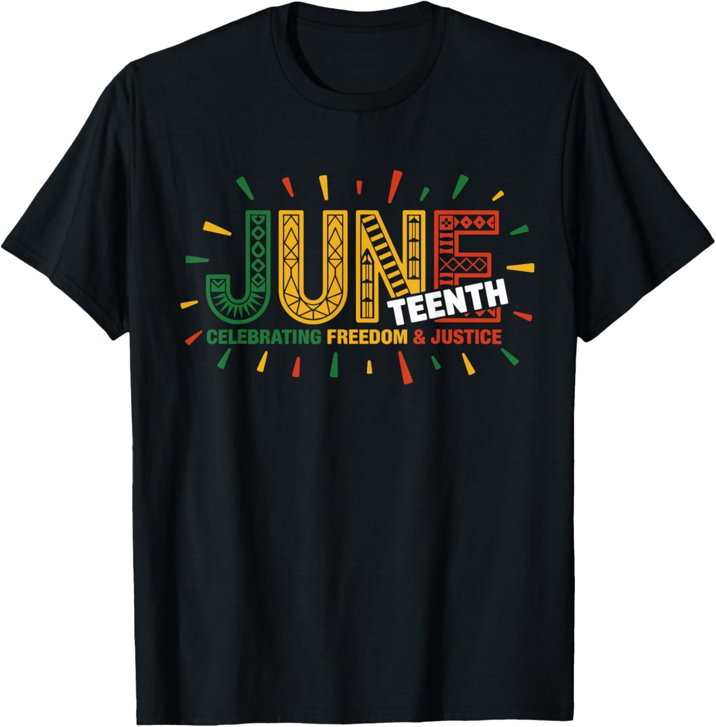 Juneteenth Celebrating Black Freedom & Justice T-Shirt - T-Shirt | Black