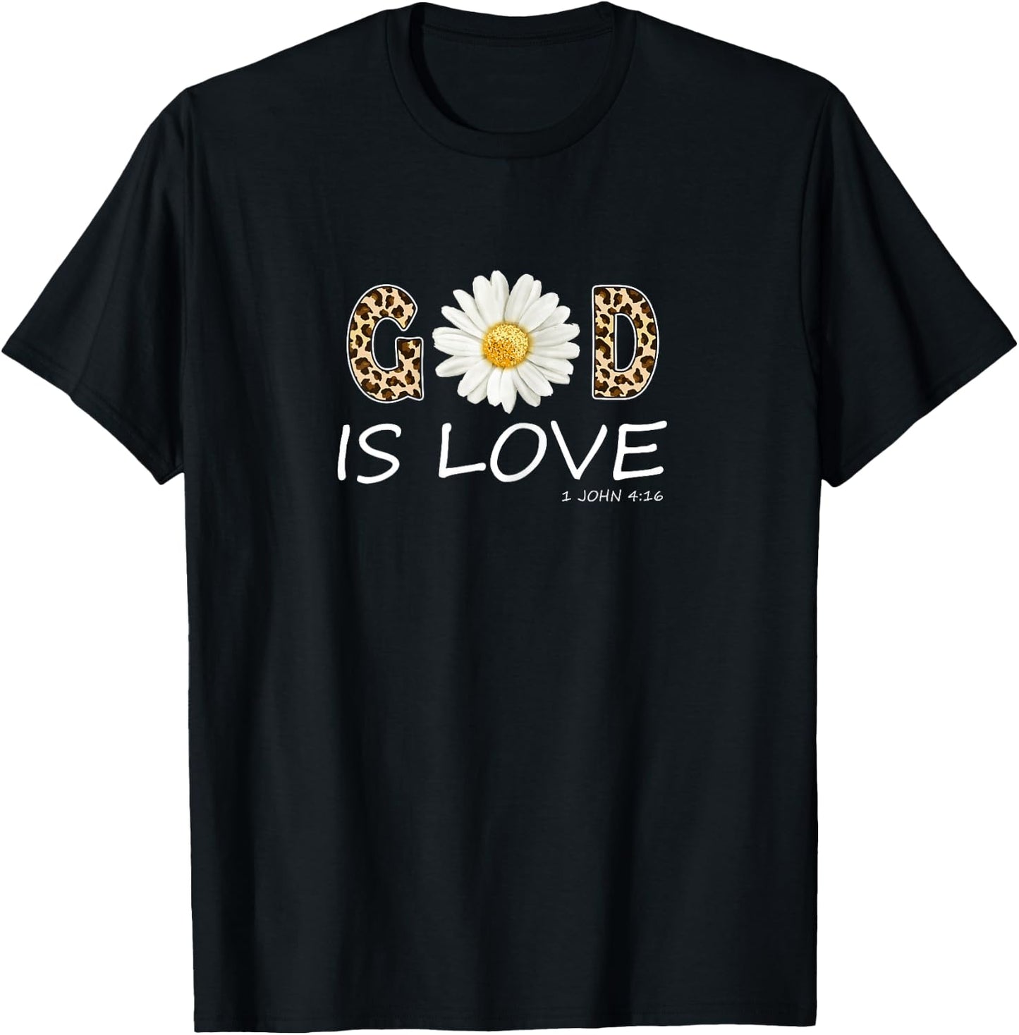 God Is Love Cool Flower Christian Women Bible Verse T-Shirt - T-Shirt | Black