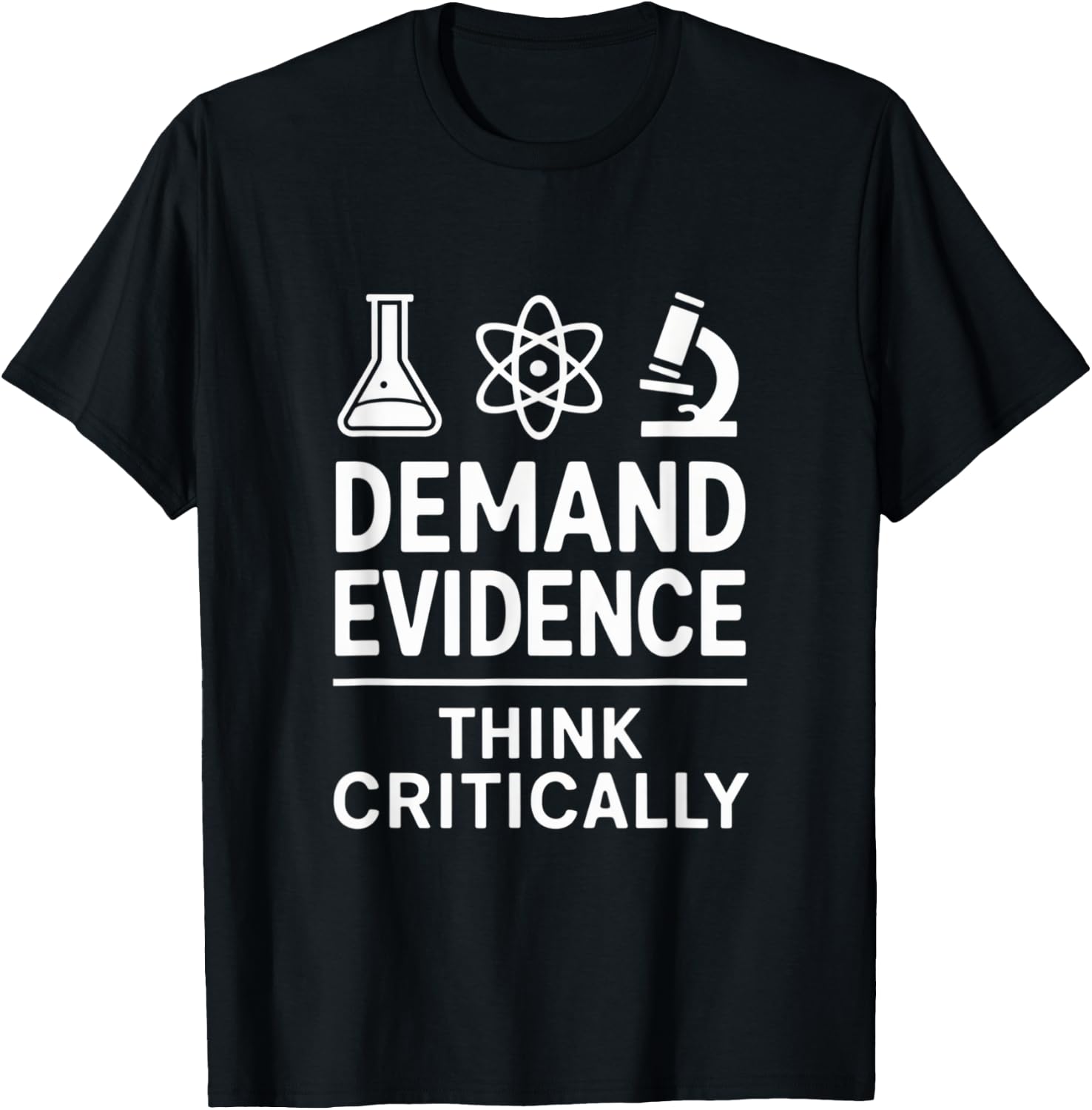 Demand Evidence Think Critically | Science Lovers Design T-Shirt - T-Shirt | Black