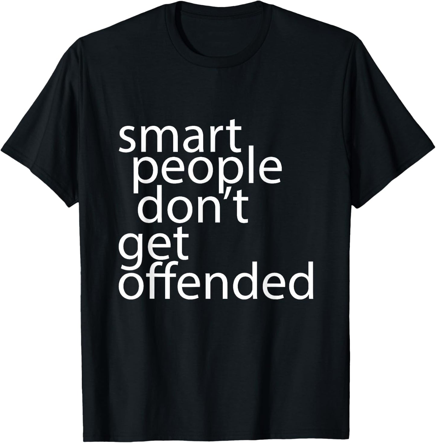 Smart people don't get offended T-Shirt - T-Shirt | Black