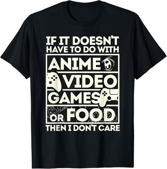When It's Not About Anime, Video Games or Food T-Shirt - T-Shirt | Black