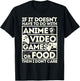 When It's Not About Anime, Video Games or Food T-Shirt - T-Shirt | Black