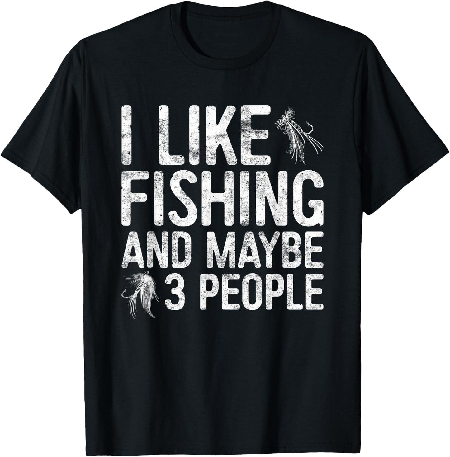 I Like Fishing And Maybe 3 People Shirt Funny Men Fisherman T-Shirt - T-Shirt | Black