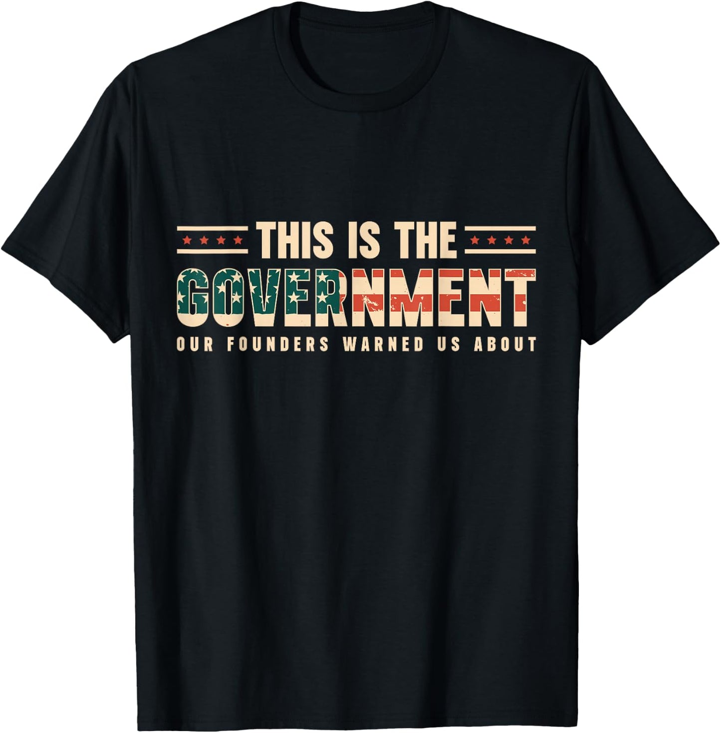 This is the Government Our Founders Wanted Us About T-Shirt - T-Shirt | Black