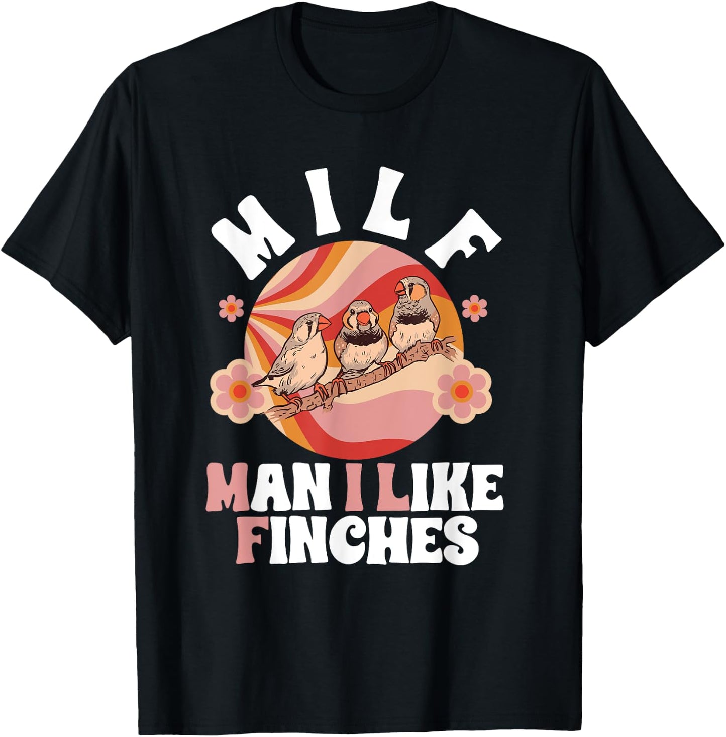 Zebra Finches Man I Like Finches Pet Bird Zebra Finch T-Shirt - T-Shirt | Black