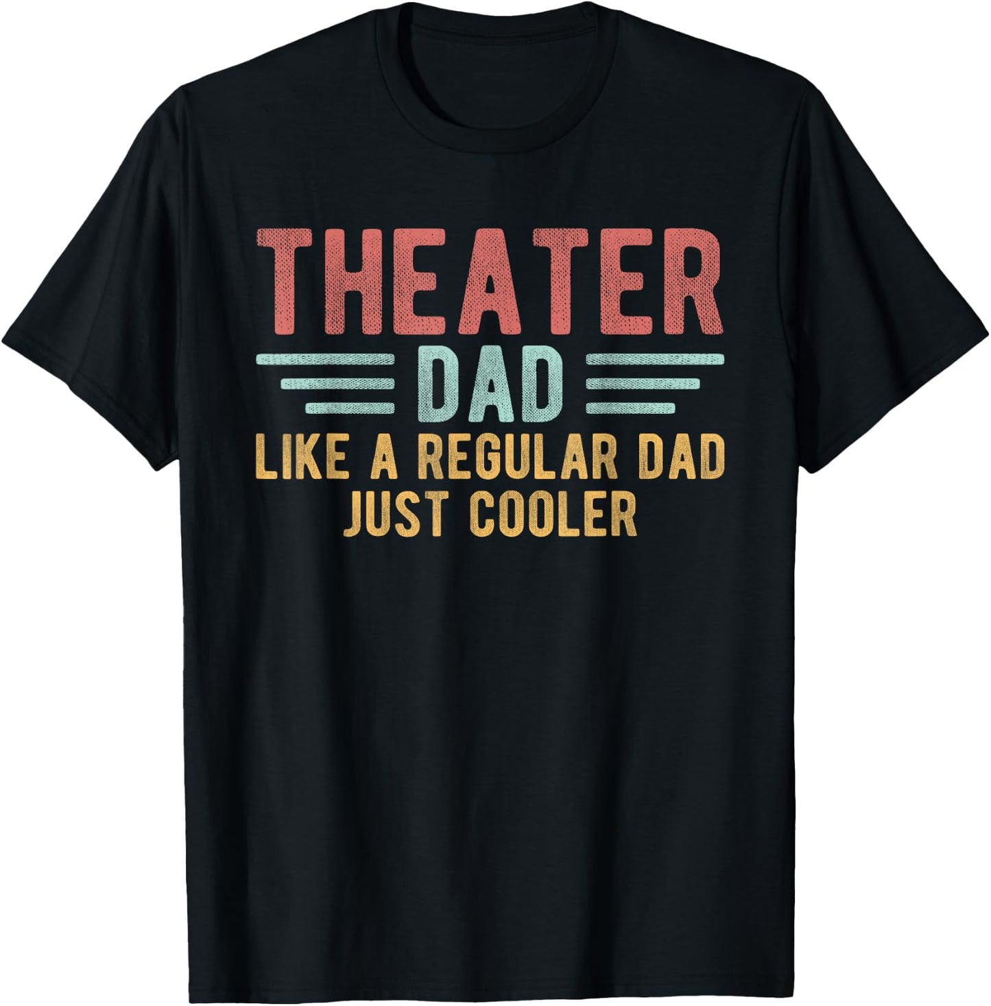 Theater Dad Just Cooler Men Theater Father's Day T-Shirt - T-Shirt | Black