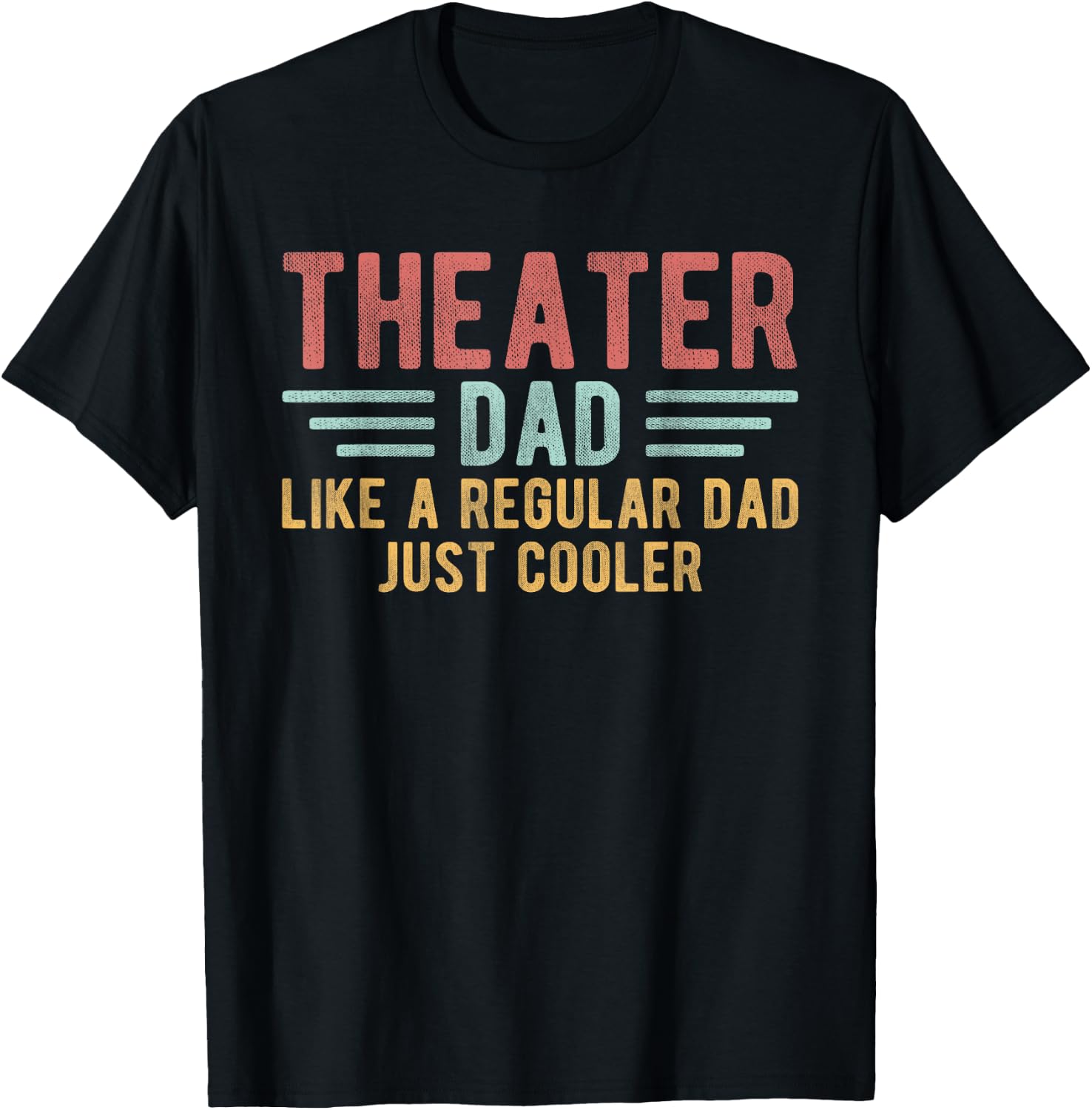 Theater Dad Just Cooler Men Theater Father's Day T-Shirt - T-Shirt | Black