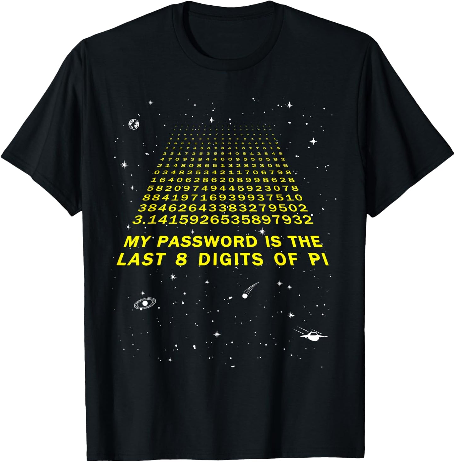 My Password Is The Last 8 Digits of Pi Day Funny Math Space T-Shirt - T-Shirt | Black