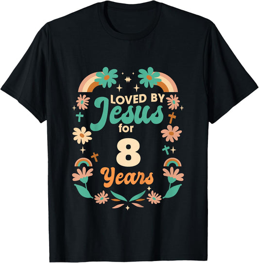 Loved By Jesus For 8 Years 8th Birthday Christian Theme T-Shirt - T-Shirt | Black