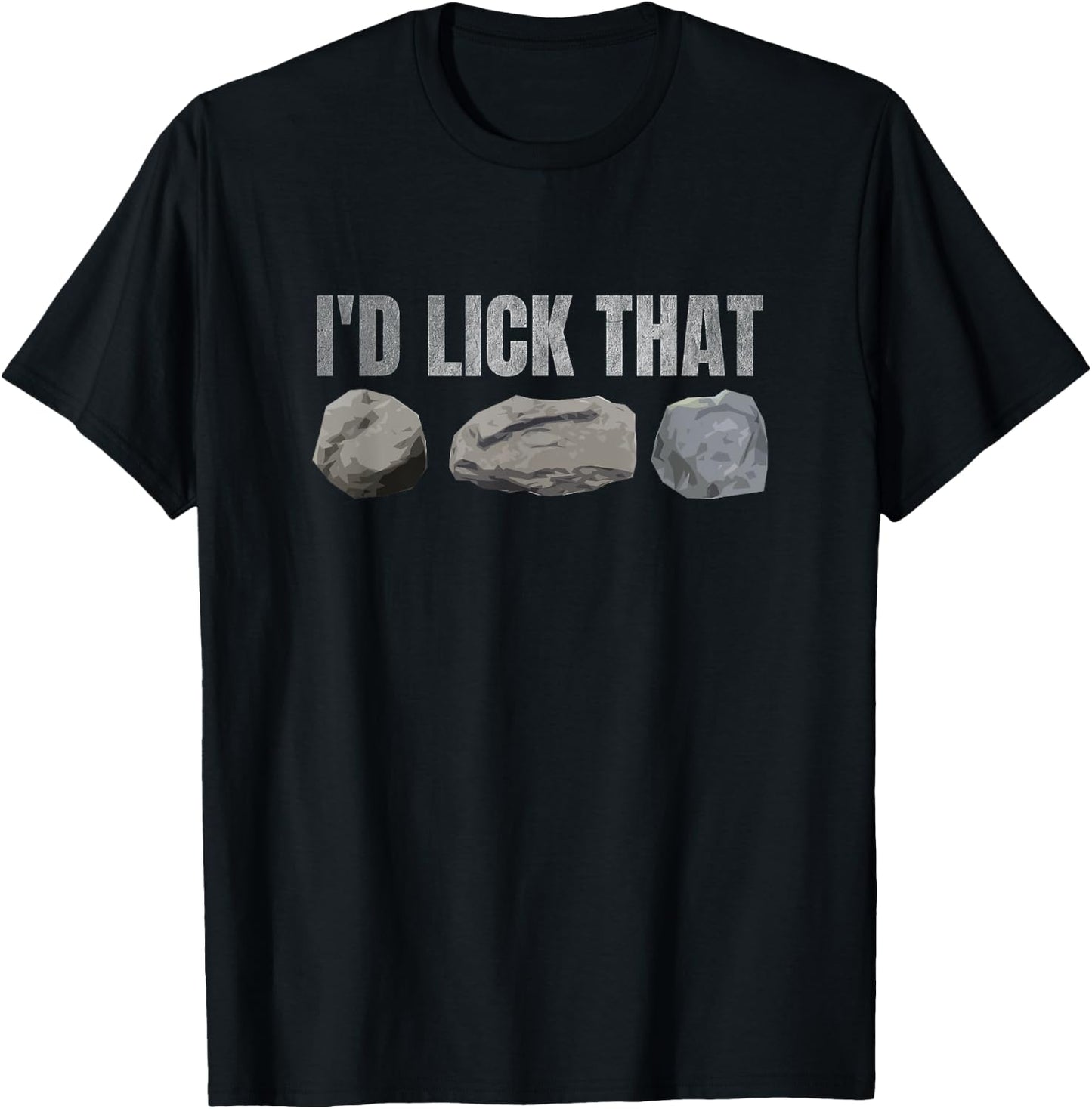 Funny Geology Rockhounding Mineralogy I'd Lick That T-Shirt - T-Shirt | Black