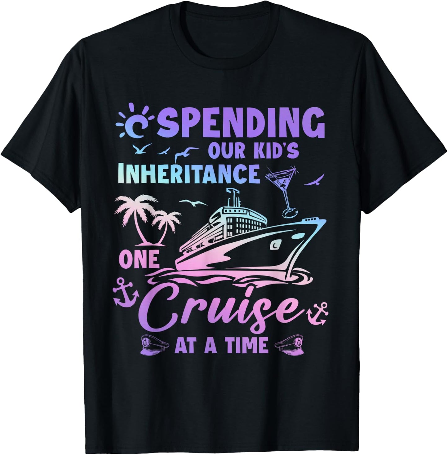 Spending Our Kid's Inheritance One Cruise At A Time Couple T-Shirt - T-Shirt | Black