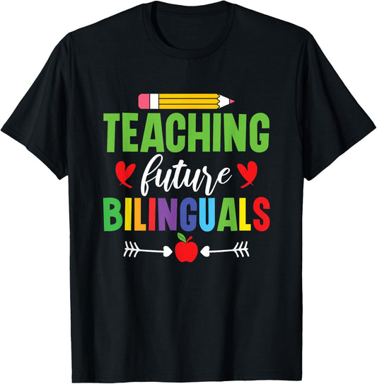 Teaching Future Bilinguals Spanish Teacher Bilingual Teacher T-Shirt - T-Shirt | Black