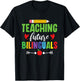 Teaching Future Bilinguals Spanish Teacher Bilingual Teacher T-Shirt - T-Shirt | Black