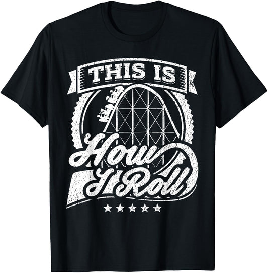 Funny Rollercoaster This Is How I Roll Coaster Shirt T-Shirt - T-Shirt | Black
