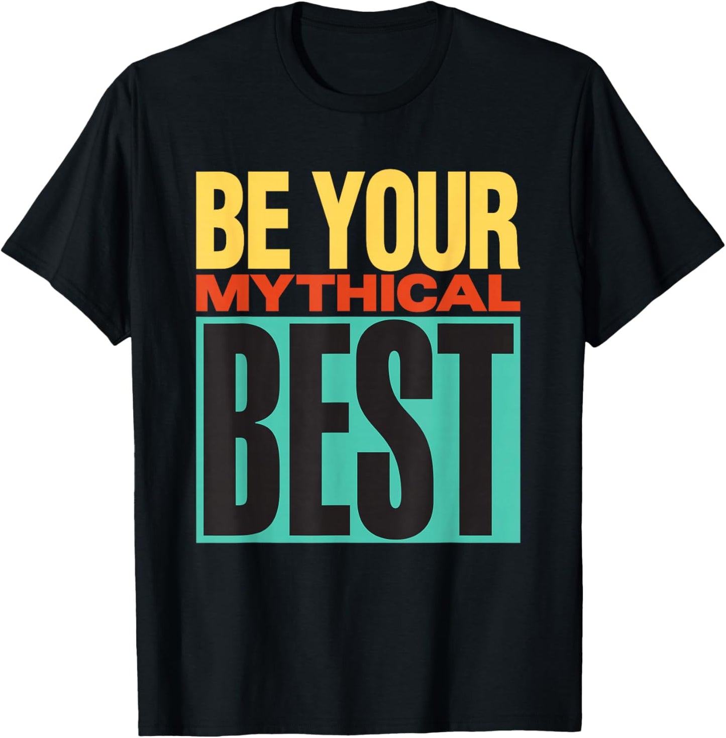 Be Your Mythical Best 1990 T-Shirt - T-Shirt | Black