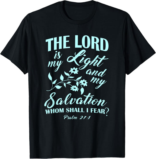 The LORD Is My Light and My Salvation Psalm 27:1 Christian T-Shirt - T-Shirt | Black