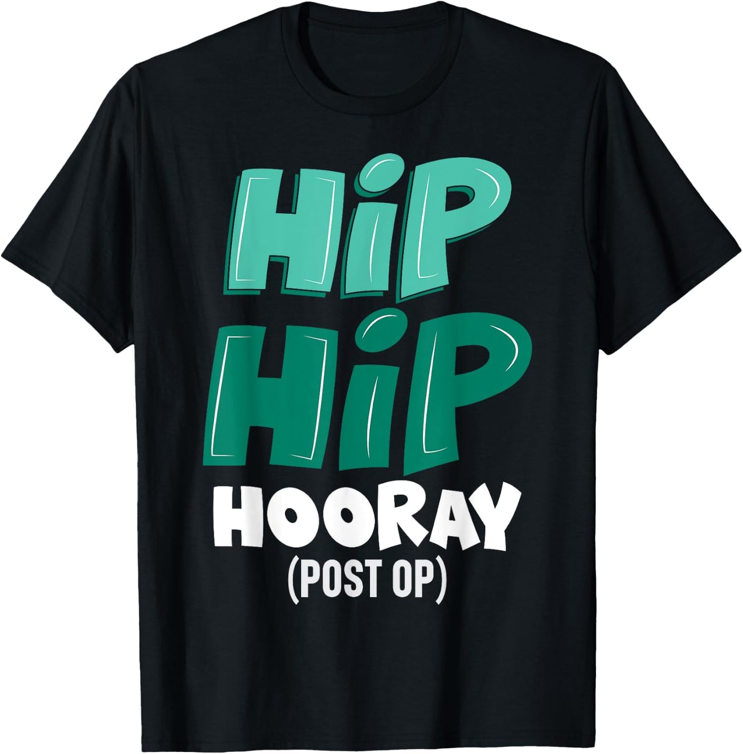 Post-Op Replacement Surgery Hip Hip Hooray Gag Gift T-Shirt - T-Shirt | Black