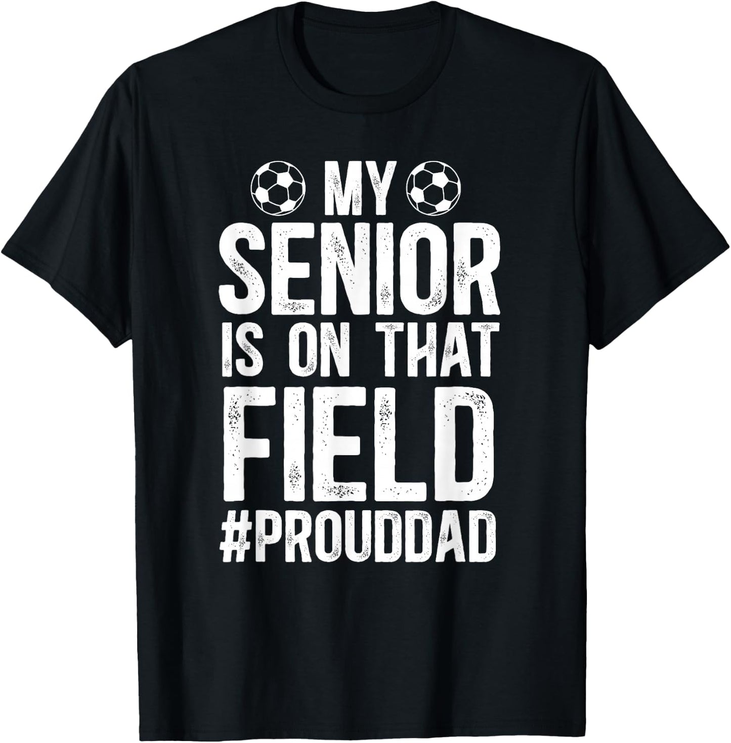 Proud Soccer Senior Dad Soccer Senior Father T-Shirt - T-Shirt | Black