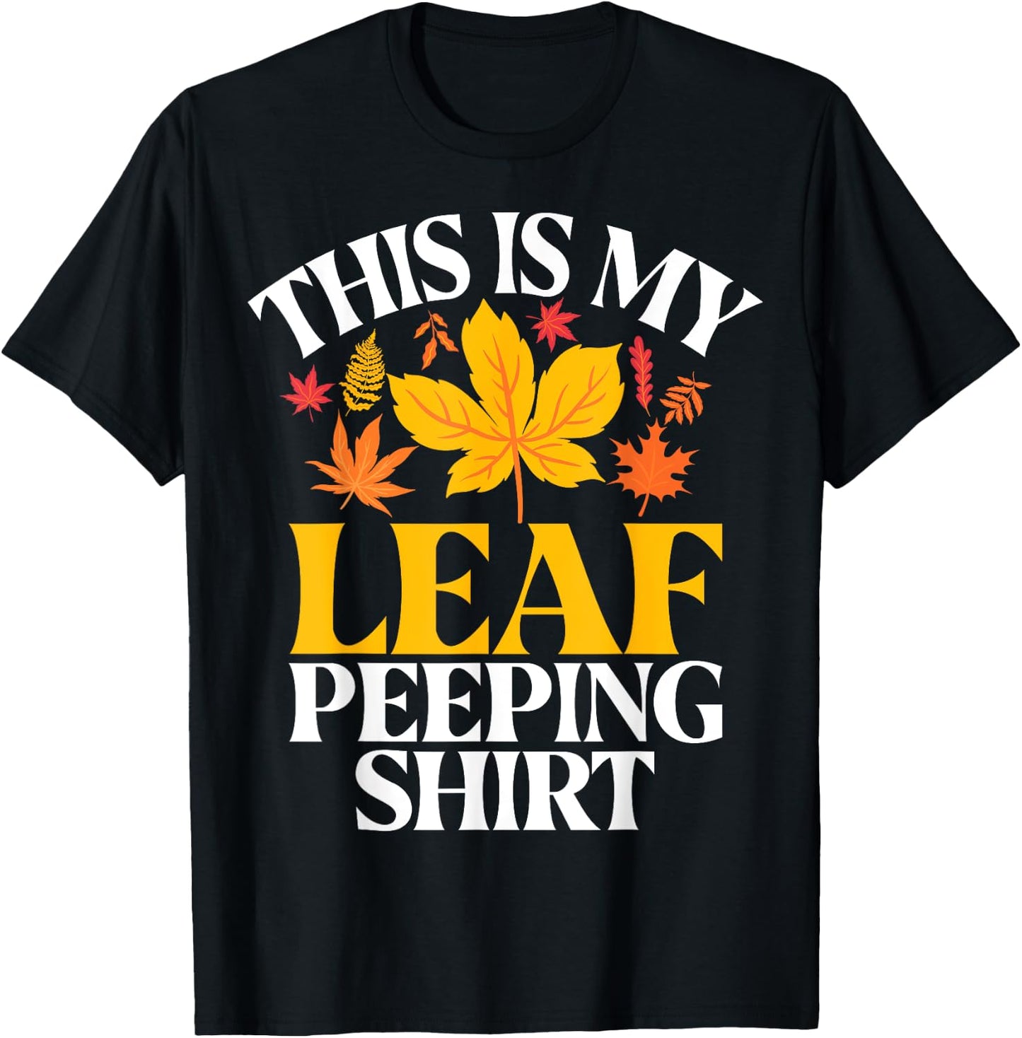 This Is My Leaf Peeping Shirt Fall Leaves T-Shirt - T-Shirt | Black
