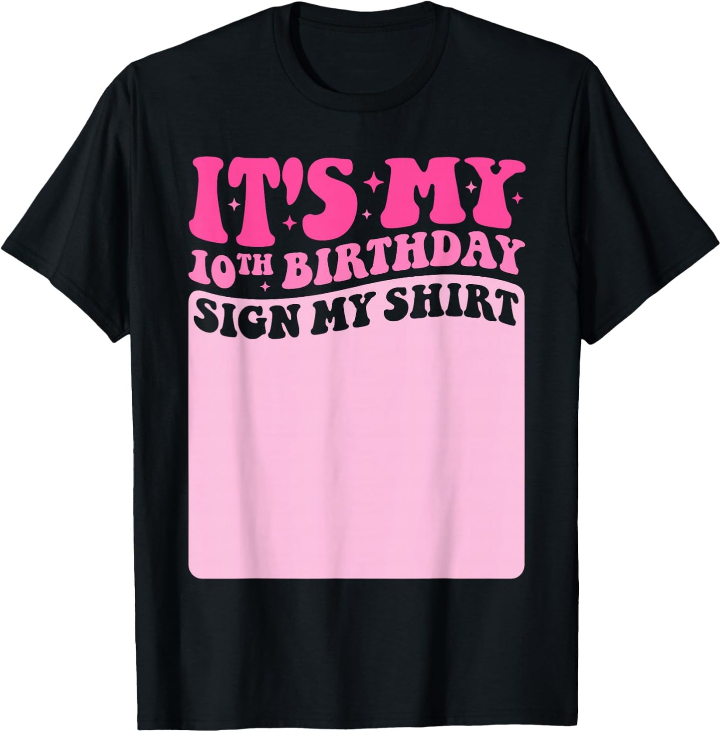 It's My 10th Birthday Girl Party Sign My Shirt Groovy Pink T-Shirt - T-Shirt | Black