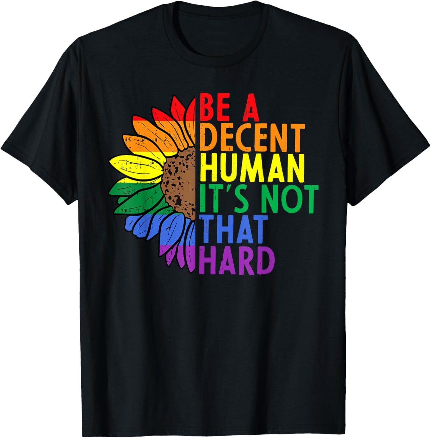 Retro Sunflower LGBT Be A Decent Human It's Not That Hard T-Shirt - T-Shirt | Black