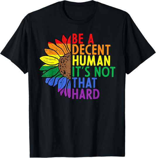 Retro Sunflower LGBT Be A Decent Human It's Not That Hard T-Shirt - T-Shirt | Black