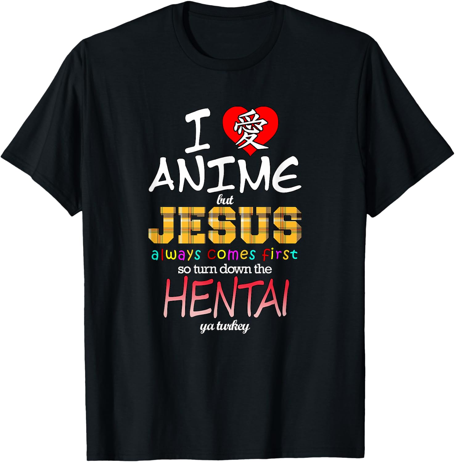I Love Anime But Jesus Always Comes First T-Shirt - T-Shirt | Black