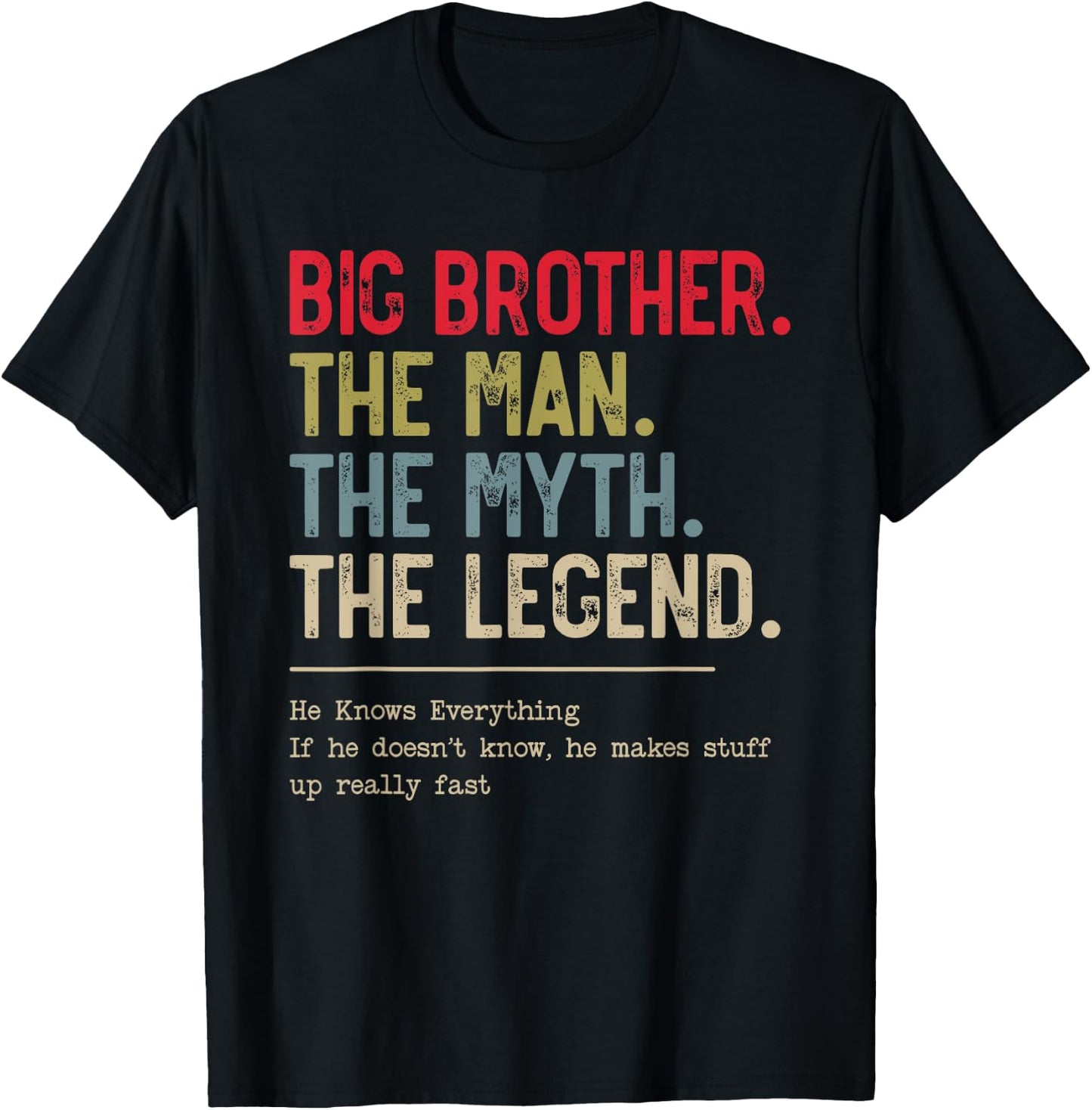 Big Brother The Man The Myth The Legend He Knows Everything T-Shirt - T-Shirt | Black