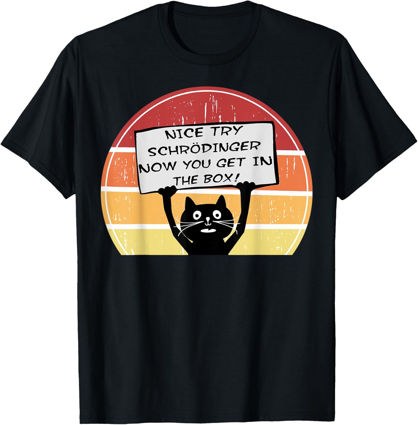 Funny Nice Try Schrodinger Now You Get in Box Cat Retro Sun Women Girls Kids T-Shirt - T-Shirt | Black