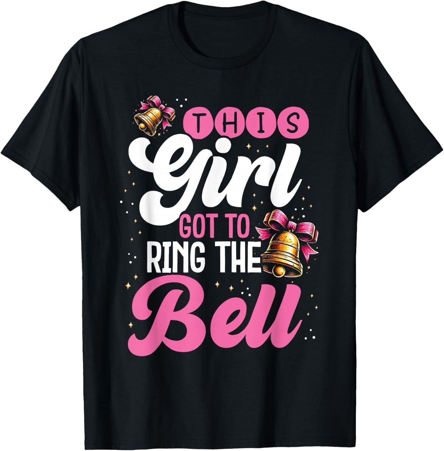 Cute Cancer Awareness Gift This Girl Got To Ring The Bell T-Shirt - T-Shirt | Black