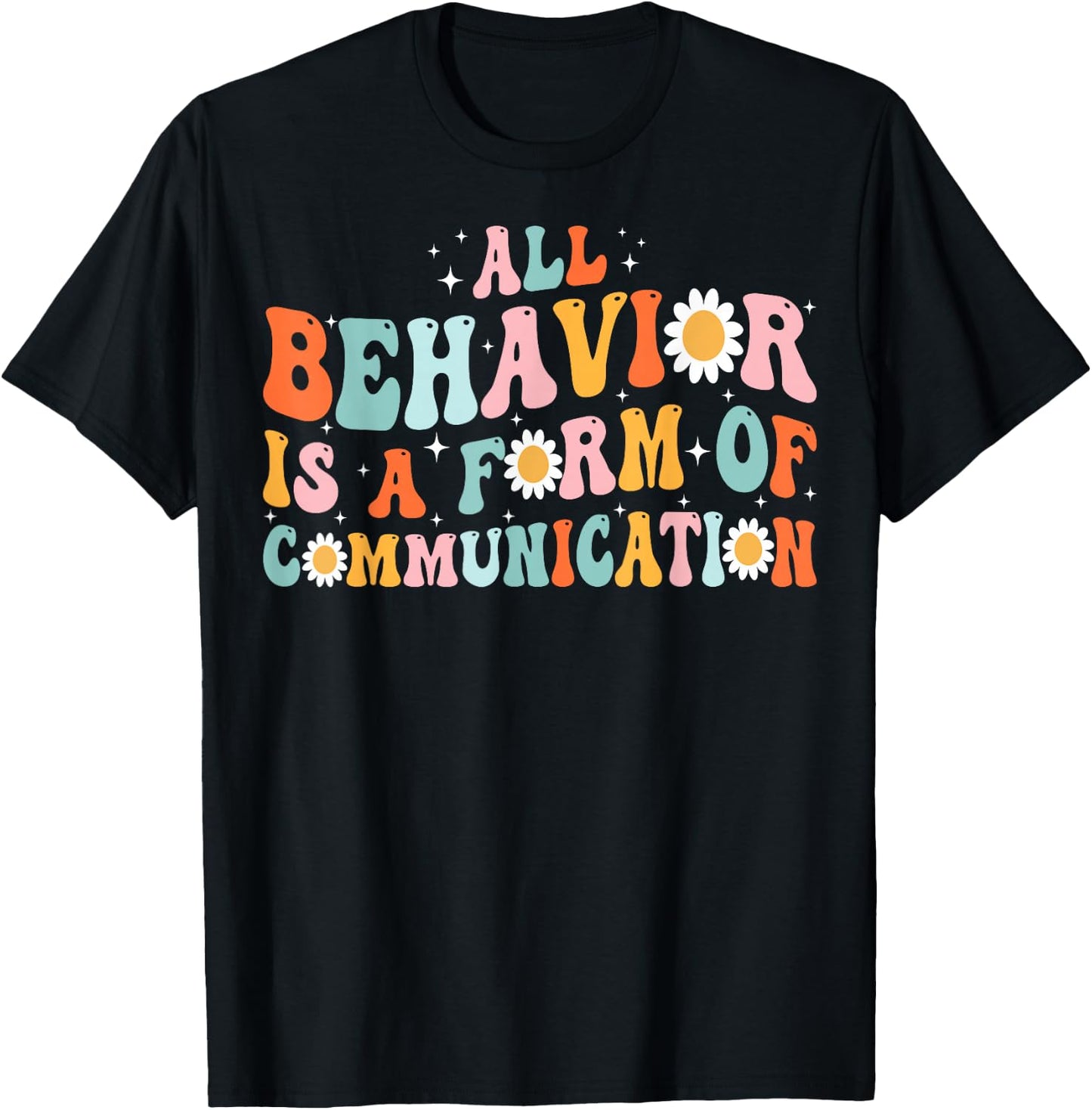 All Behavior Is Form of Communication - Groovy ABA Therapist T-Shirt - T-Shirt | Black