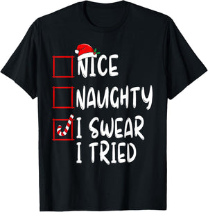 Nice Naughty I Swear I Tried Christmas List Xmas Santa Claus T-Shirt - T-Shirt | Black
