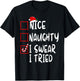 Nice Naughty I Swear I Tried Christmas List Xmas Santa Claus T-Shirt - T-Shirt | Black