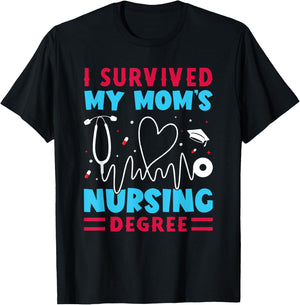 I Survived My Mom's Nursing Degree Nurse Graduation T-Shirt - T-Shirt | Black
