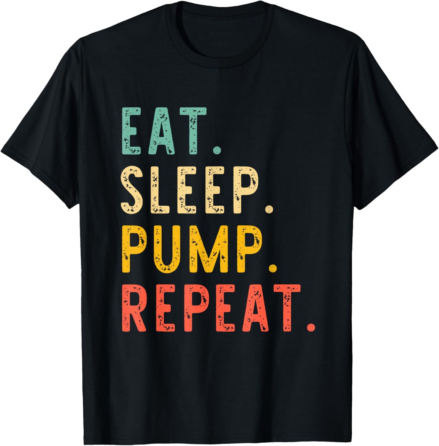 Eat Sleep Pump Repeat Retro Vintage T-Shirt - T-Shirt | Black