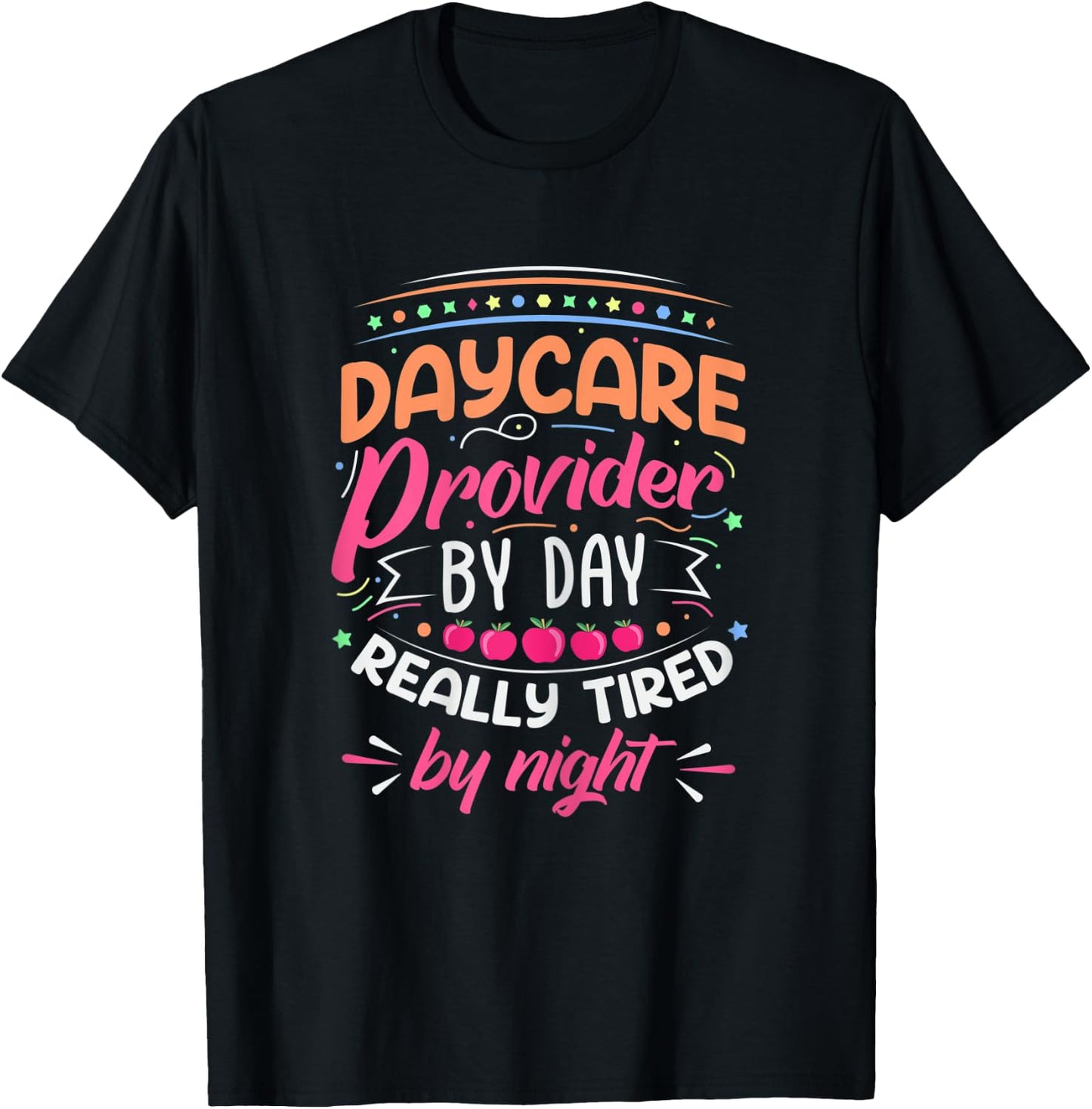 Daycare Provider By Day Tired By Night Childcare Teacher Women T-Shirt - T-Shirt | Black